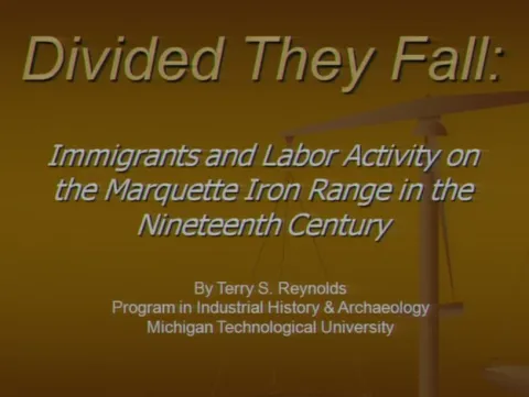 Title slide reading 'Divided They Fall: Immigrants and Labor Activity on the Marquette Iron Range in the Nineteenth Century' over a balance scale.